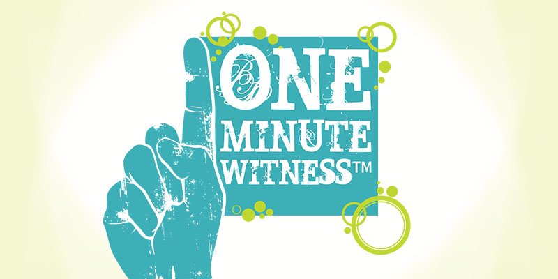ONE MINUTE WITNESS